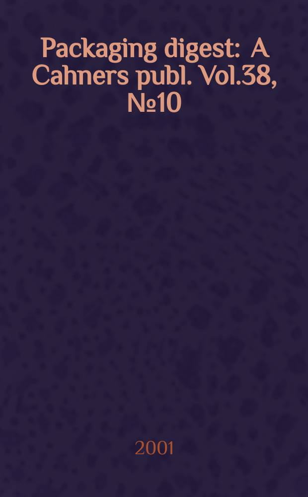 Packaging digest : A Cahners publ. Vol.38, №10
