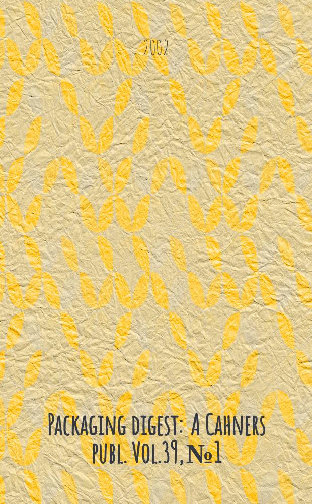 Packaging digest : A Cahners publ. Vol.39, №1
