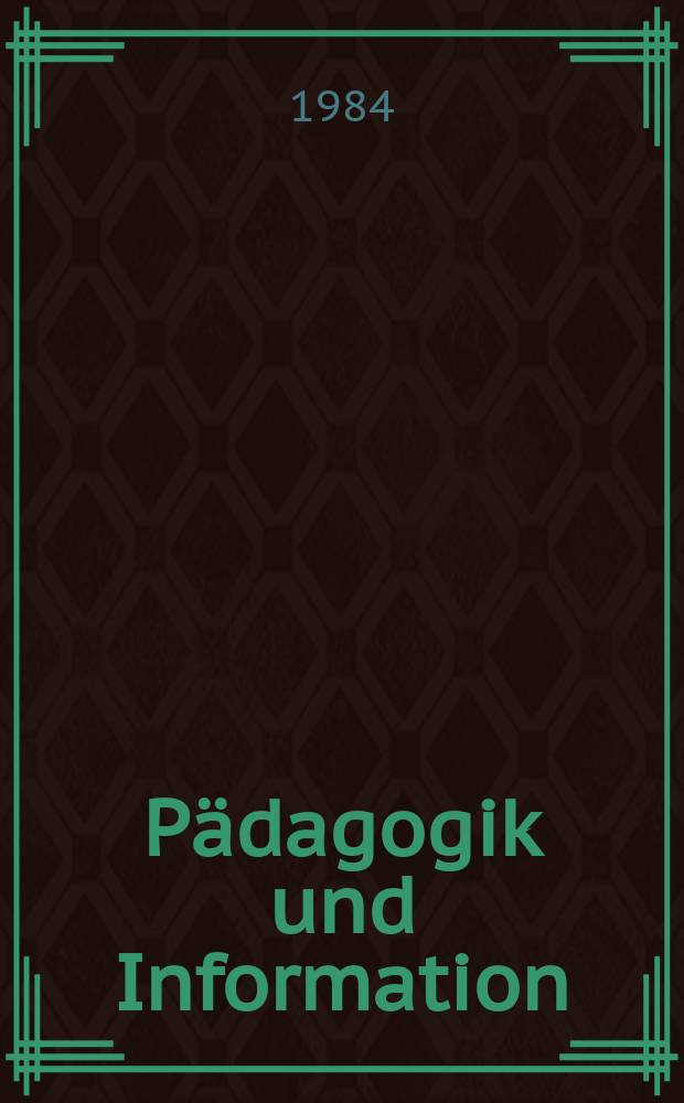 Pädagogik und Information : Schr.-R. der Ges. für Pädagogik u. Information