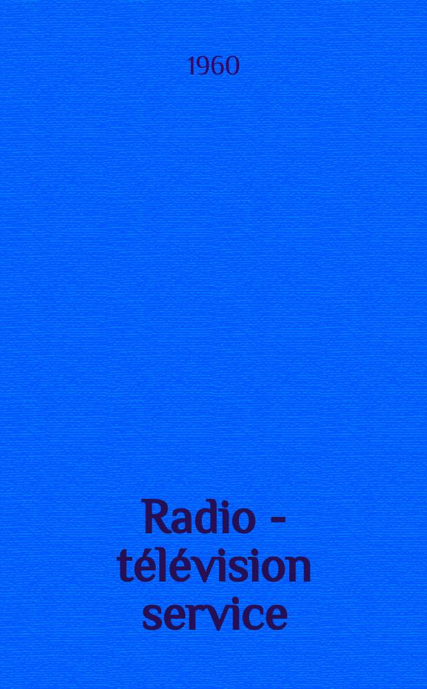 Radio - télévision service : [Anciennement]: Radio - télévision française. 1960, №178