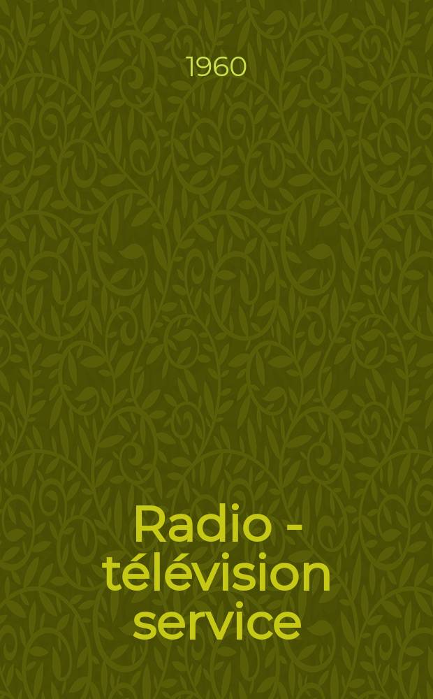 Radio - télévision service : [Anciennement]: Radio - télévision française. 1960, №183