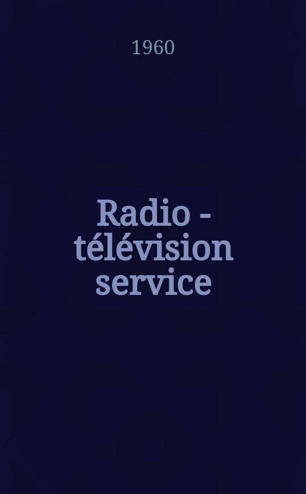 Radio - télévision service : [Anciennement]: Radio - télévision française. 1960, №184