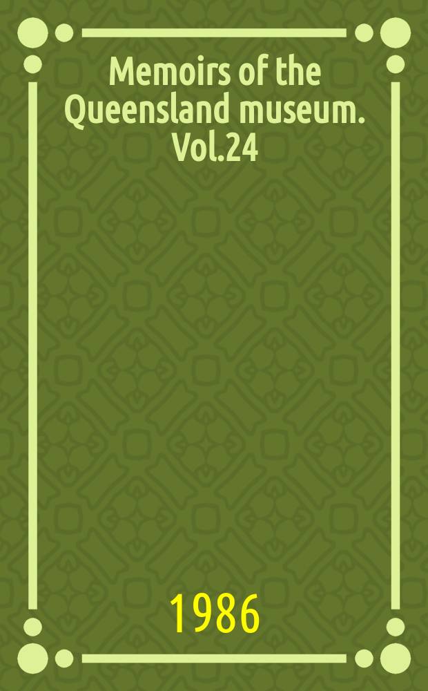 Memoirs of the Queensland museum. Vol.24 : A time for a museum