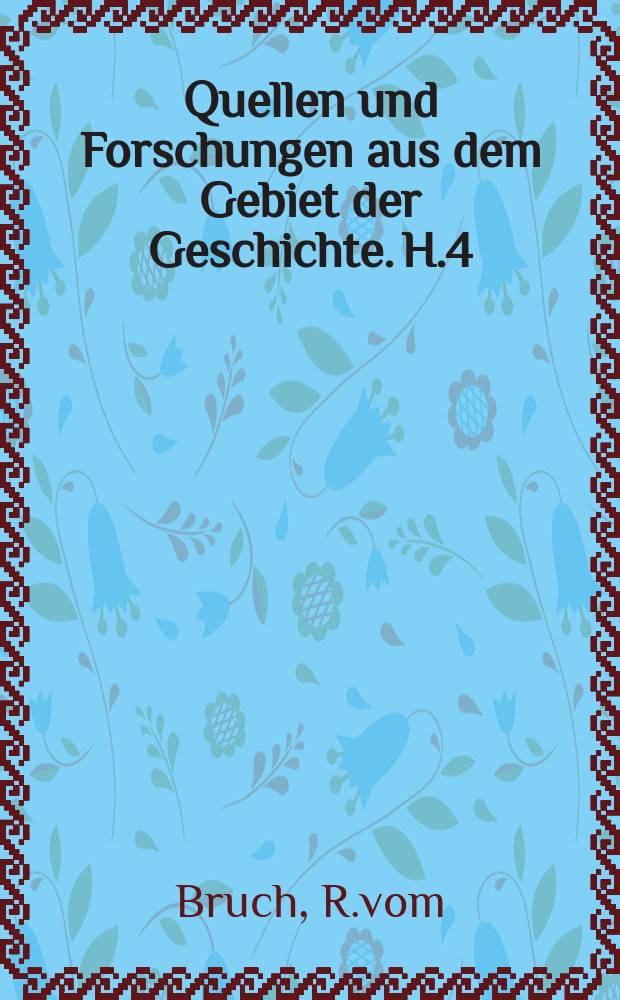 Quellen und Forschungen aus dem Gebiet der Geschichte. H.4 : Weltpolitik als Kulturmission