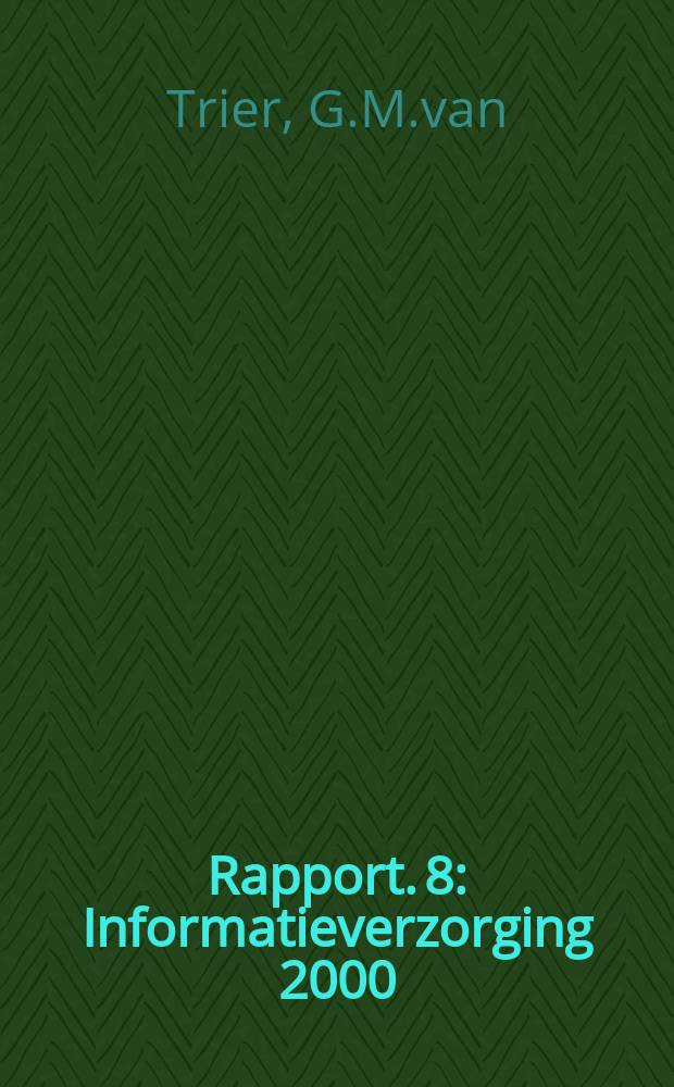 Rapport. 8 : Informatieverzorging 2000