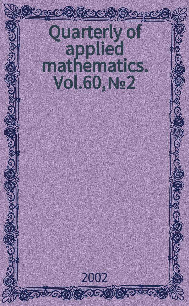 Quarterly of applied mathematics. Vol.60, №2