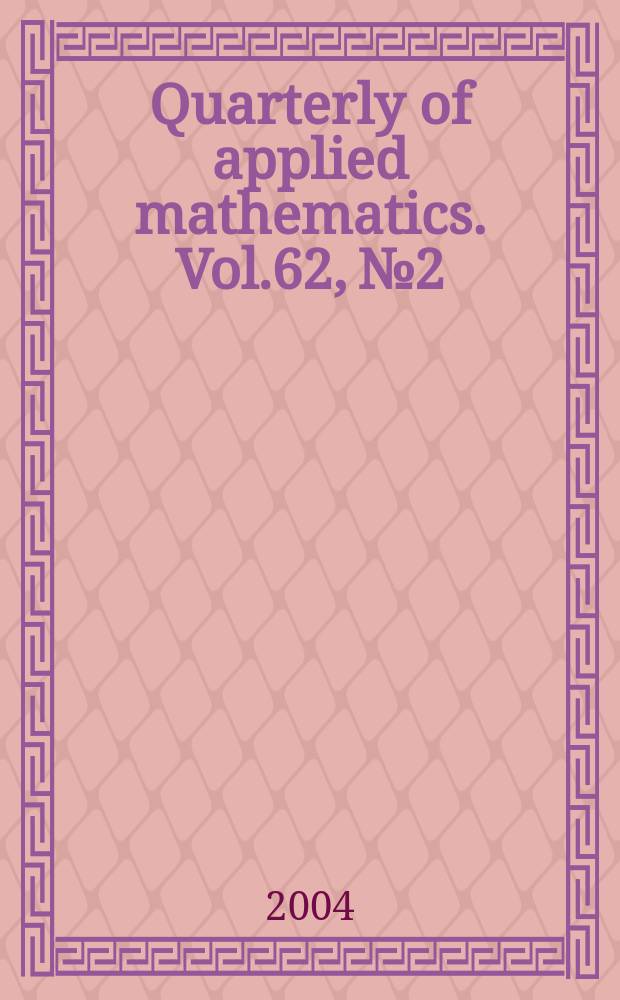 Quarterly of applied mathematics. Vol.62, №2