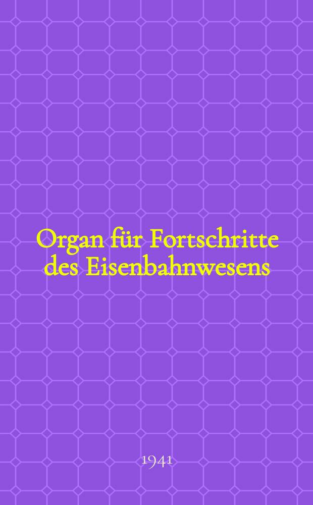 Organ für Fortschritte des Eisenbahnwesens : Technisches Fachblatt des Vereins deutscher Eisenbahnverwaltungen. Jg.96 1941, Bd.78, H.1