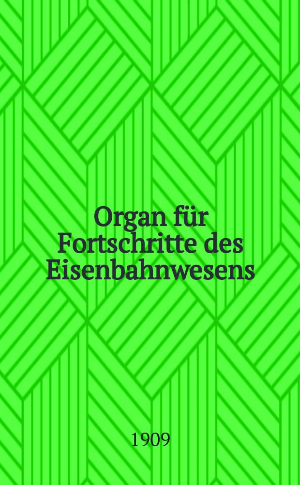 Organ für Fortschritte des Eisenbahnwesens : Technisches Fachblatt des Vereins deutscher Eisenbahnverwaltungen. Jg.64 1909, Bd.46, H.2