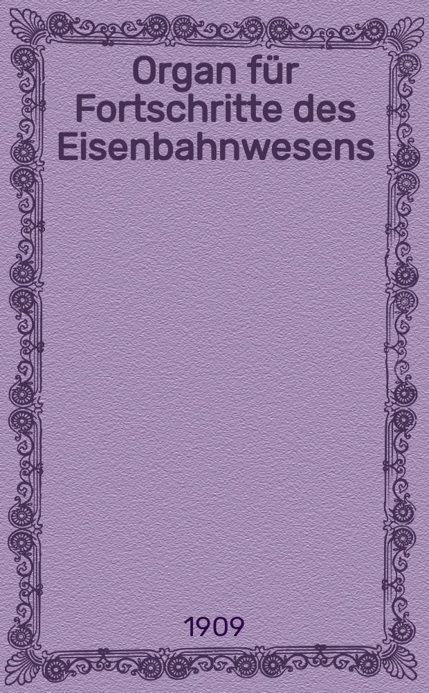 Organ für Fortschritte des Eisenbahnwesens : Technisches Fachblatt des Vereins deutscher Eisenbahnverwaltungen. Jg.64 1909, Bd.46, H.8