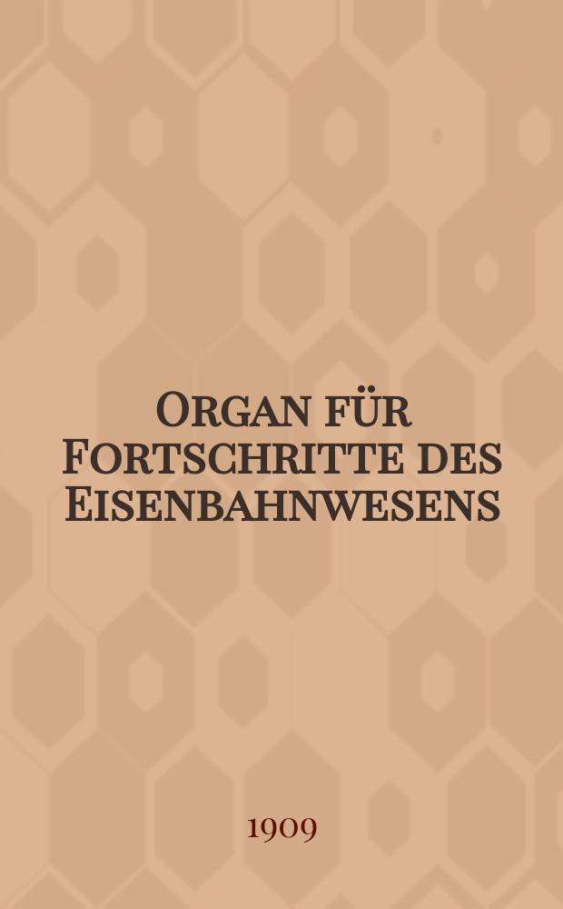 Organ für Fortschritte des Eisenbahnwesens : Technisches Fachblatt des Vereins deutscher Eisenbahnverwaltungen. Jg.64 1909, Bd.46, H.21
