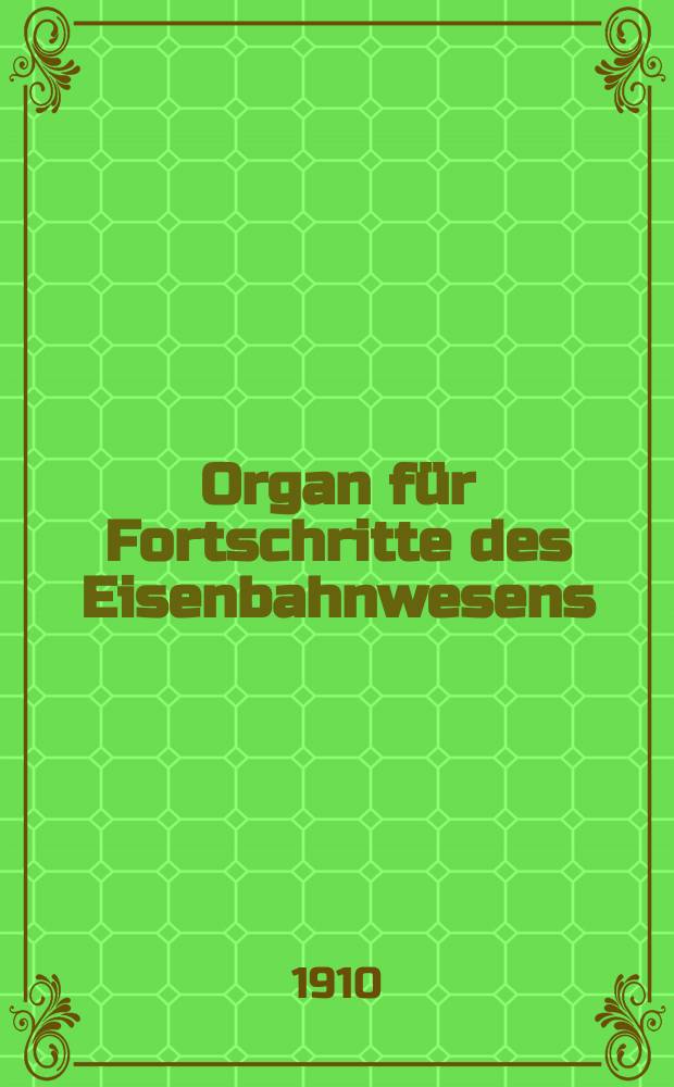Organ für Fortschritte des Eisenbahnwesens : Technisches Fachblatt des Vereins deutscher Eisenbahnverwaltungen. Jg.65 1910, Bd.47, H.10