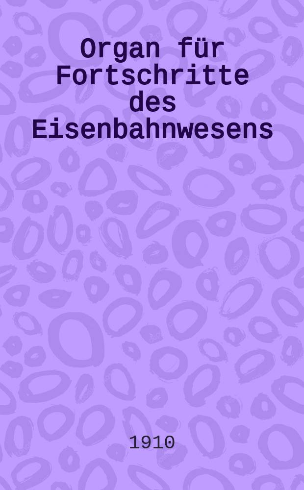 Organ für Fortschritte des Eisenbahnwesens : Technisches Fachblatt des Vereins deutscher Eisenbahnverwaltungen. Jg.65 1910, Bd.47, H.23