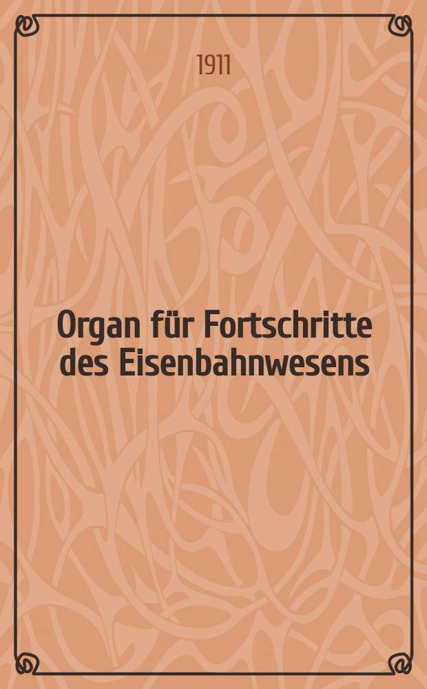 Organ für Fortschritte des Eisenbahnwesens : Technisches Fachblatt des Vereins deutscher Eisenbahnverwaltungen. Jg.66 1911, Bd.48, H.22