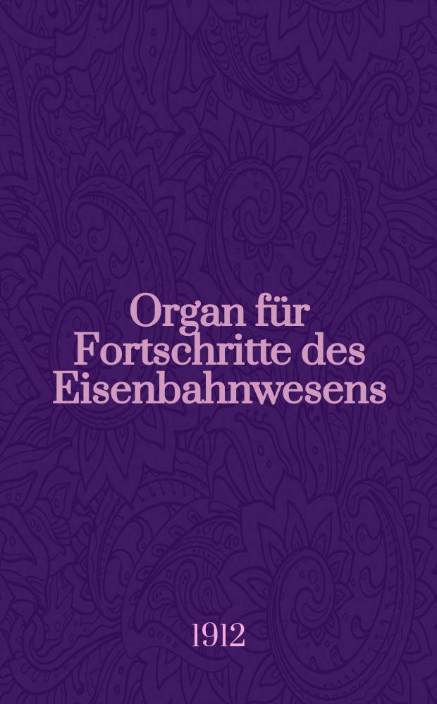 Organ für Fortschritte des Eisenbahnwesens : Technisches Fachblatt des Vereins deutscher Eisenbahnverwaltungen. Jg.67 1912, Bd.49, H.17