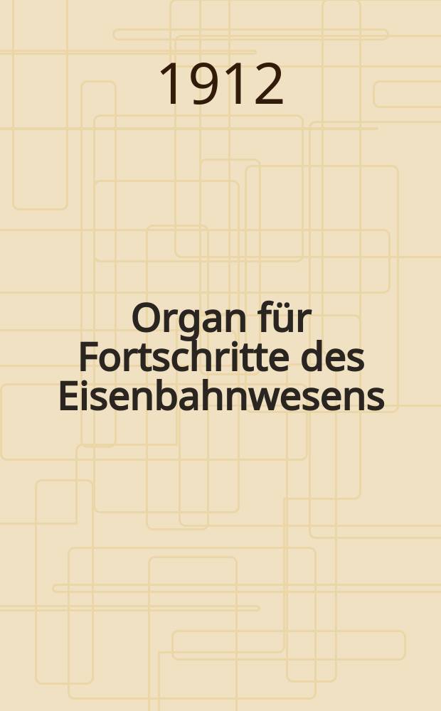 Organ für Fortschritte des Eisenbahnwesens : Technisches Fachblatt des Vereins deutscher Eisenbahnverwaltungen. Jg.67 1912, Bd.49, H.23