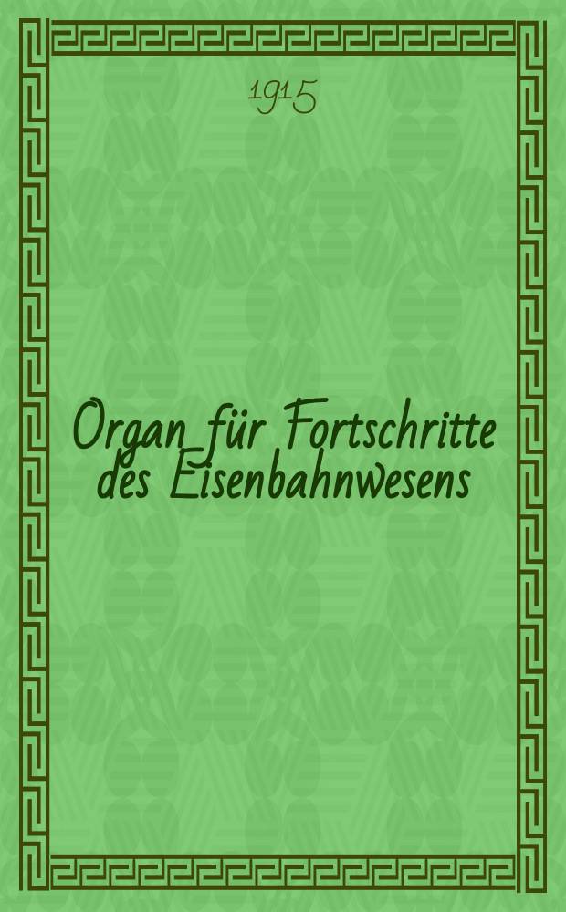 Organ für Fortschritte des Eisenbahnwesens : Technisches Fachblatt des Vereins deutscher Eisenbahnverwaltungen. Jg.70 1915, Bd.52, H.13