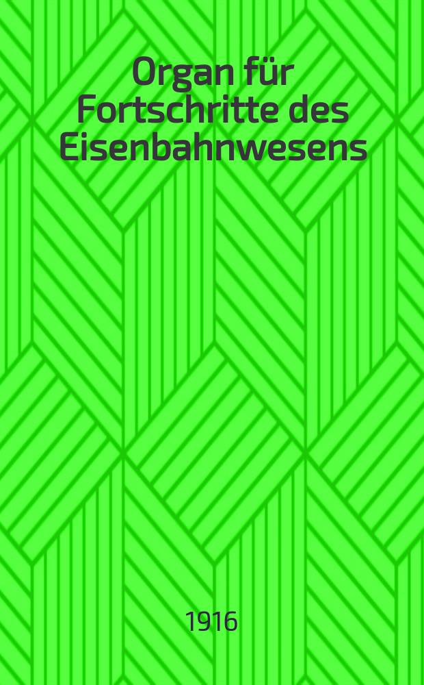 Organ für Fortschritte des Eisenbahnwesens : Technisches Fachblatt des Vereins deutscher Eisenbahnverwaltungen. Jg.71 1916, Bd.53, H.11