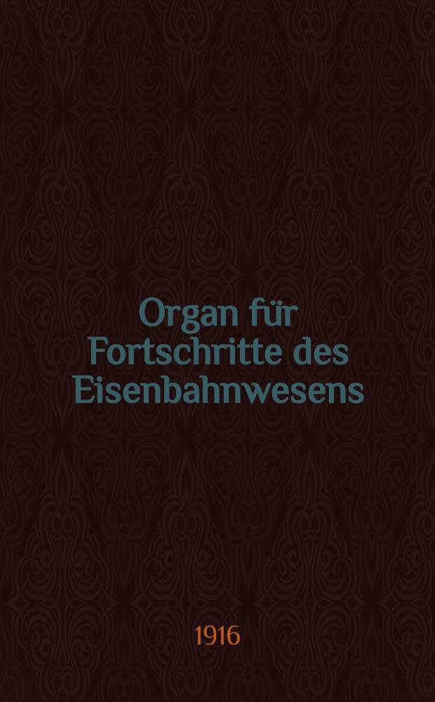 Organ für Fortschritte des Eisenbahnwesens : Technisches Fachblatt des Vereins deutscher Eisenbahnverwaltungen. Jg.71 1916, Bd.53, H.14