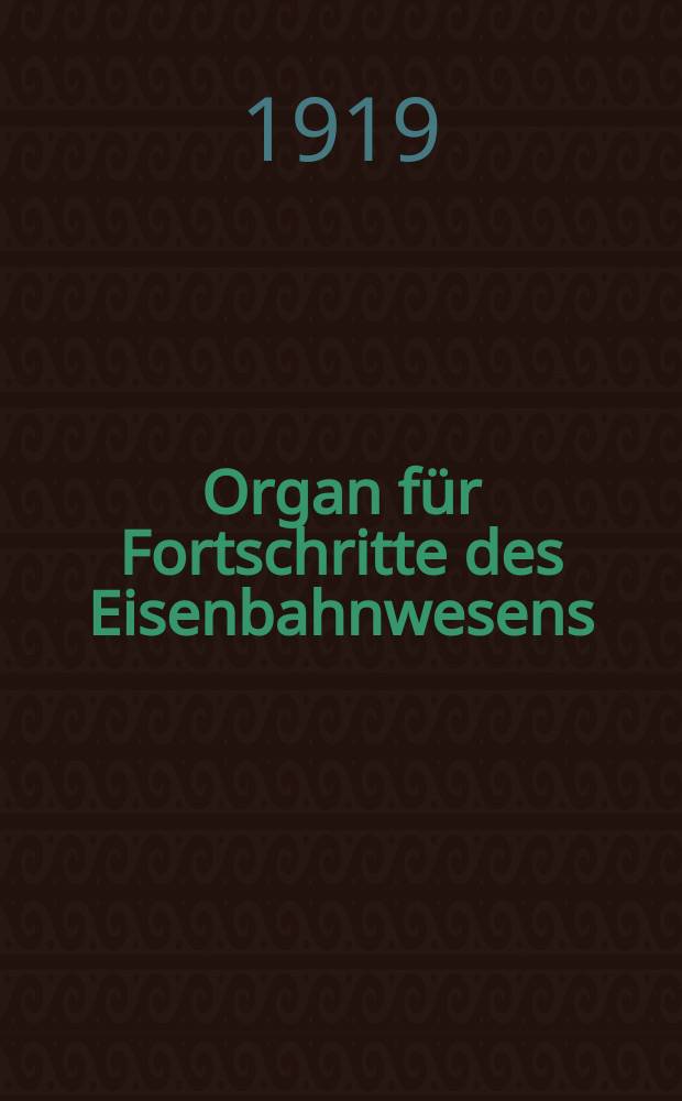 Organ für Fortschritte des Eisenbahnwesens : Technisches Fachblatt des Vereins deutscher Eisenbahnverwaltungen. Jg.74 1919, Bd.56, H.12