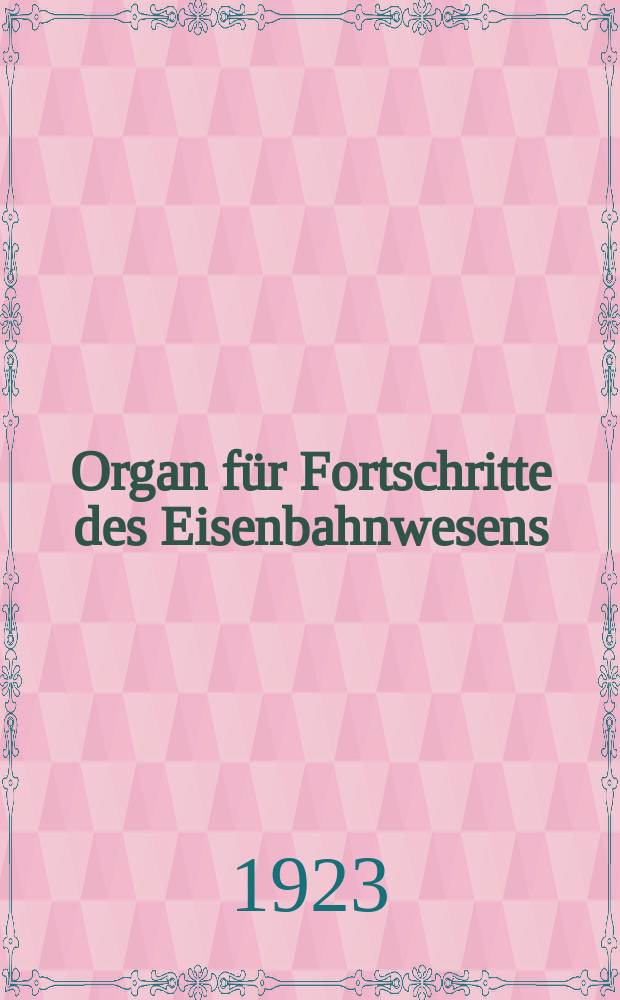Organ für Fortschritte des Eisenbahnwesens : Technisches Fachblatt des Vereins deutscher Eisenbahnverwaltungen. Jg.78 1923, Bd.60, H.1