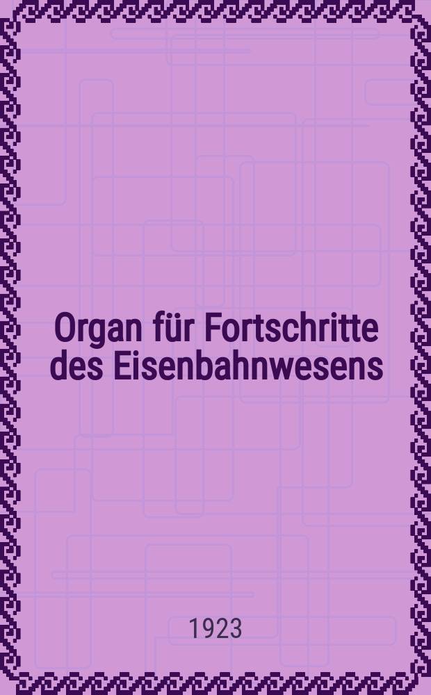 Organ für Fortschritte des Eisenbahnwesens : Technisches Fachblatt des Vereins deutscher Eisenbahnverwaltungen. Jg.78 1923, Bd.60, H.2