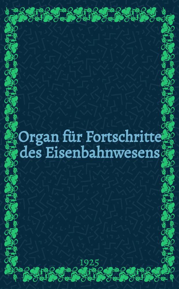 Organ für Fortschritte des Eisenbahnwesens : Technisches Fachblatt des Vereins deutscher Eisenbahnverwaltungen. Jg.80 1925, Bd.62, H.23