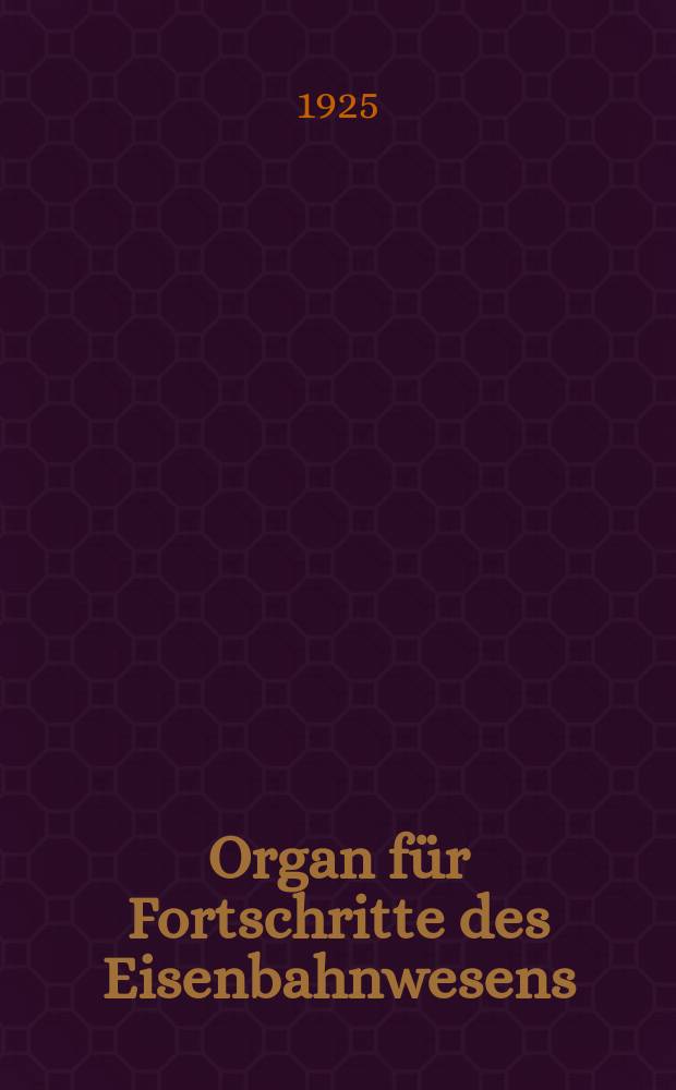 Organ für Fortschritte des Eisenbahnwesens : Technisches Fachblatt des Vereins deutscher Eisenbahnverwaltungen. Jg.80 1925, Bd.62, Указатель