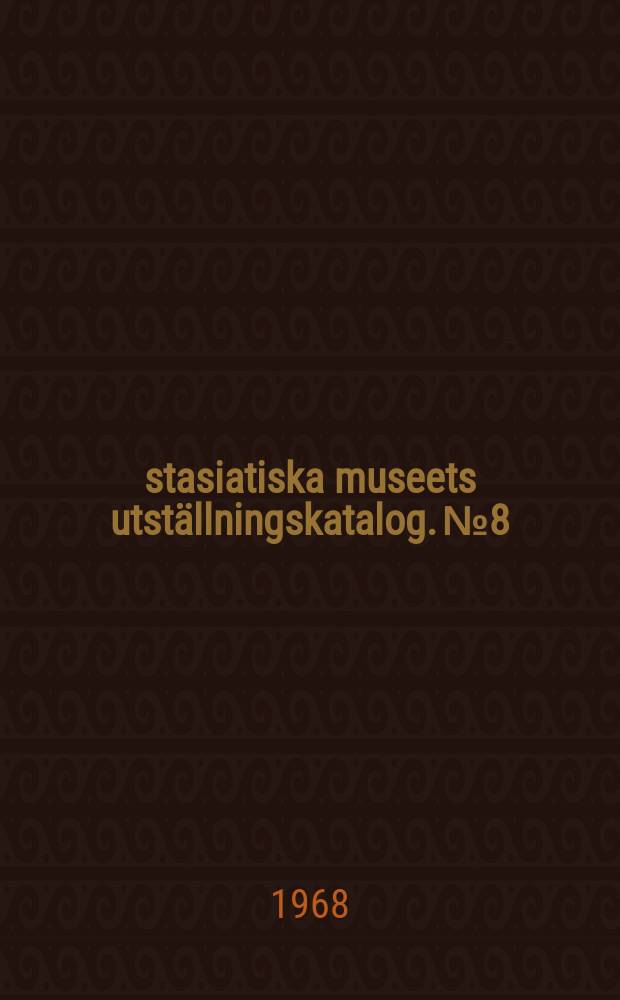 Östasiatiska museets utställningskatalog. №8 : Kina som hobby
