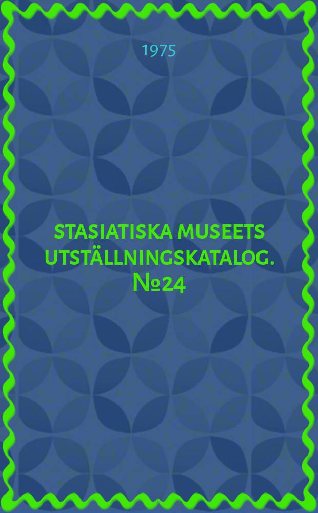 Östasiatiska museets utställningskatalog. №24 : Soo-nam Song: Utställning i Östasiatiska museet, Stockholm, 22 nov.- 21 dec. 1975
