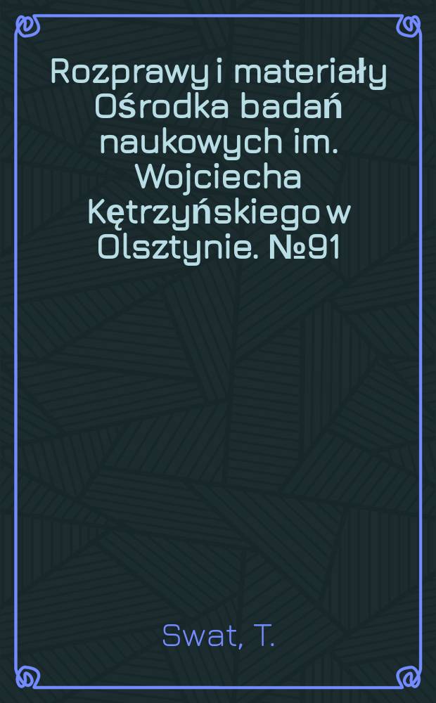 Rozprawy i materiały Ośrodka badań naukowych im. Wojciecha Kętrzyńskiego w Olsztynie. №91 : Polska pieśń patriotyczna na Warmii w latach ...