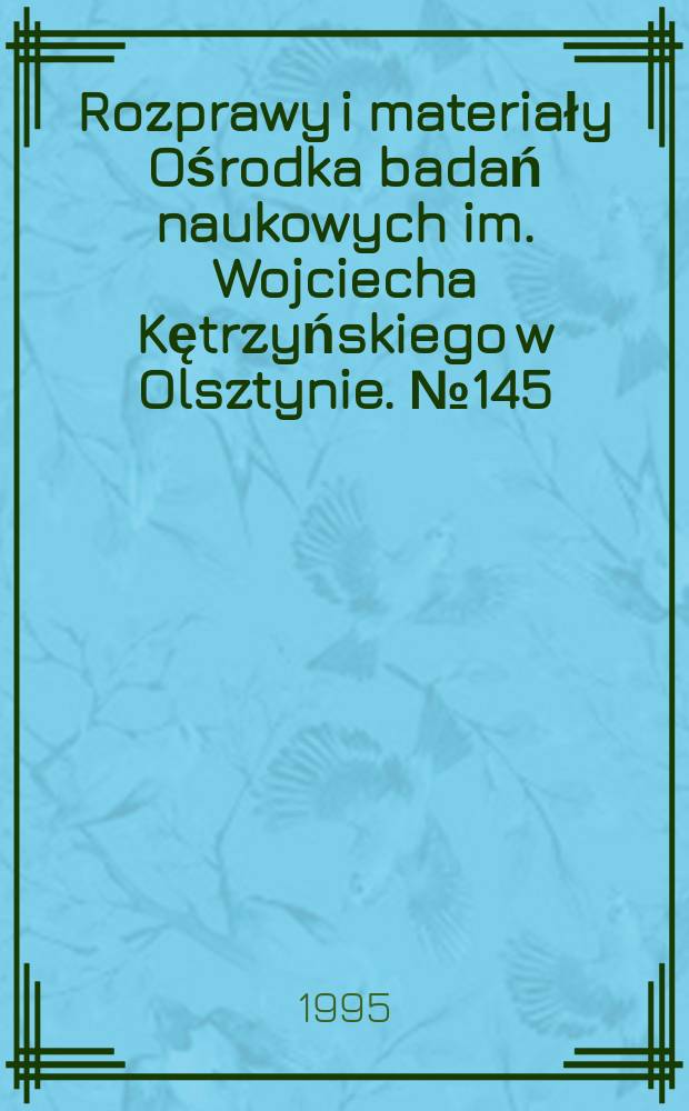 Rozprawy i materiały Ośrodka badań naukowych im. Wojciecha Kętrzyńskiego w Olsztynie. №145 : Starowiercy w Polsce ...