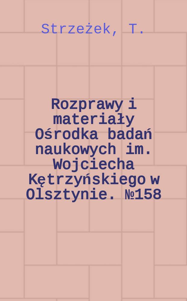 Rozprawy i materiały Ośrodka badań naukowych im. Wojciecha Kętrzyńskiego w Olsztynie. №158 : Obrona Warszawy 6-7 września ...