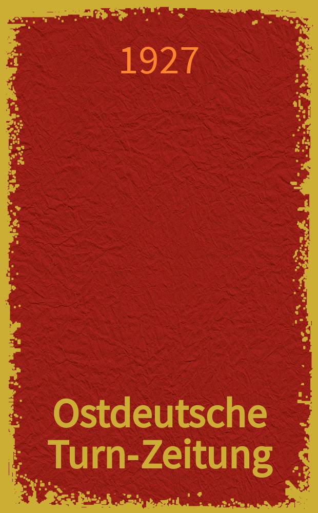 Ostdeutsche Turn-Zeitung : Kreisblatt des Kreises I Nordosten der Deutschen Turnerschaft