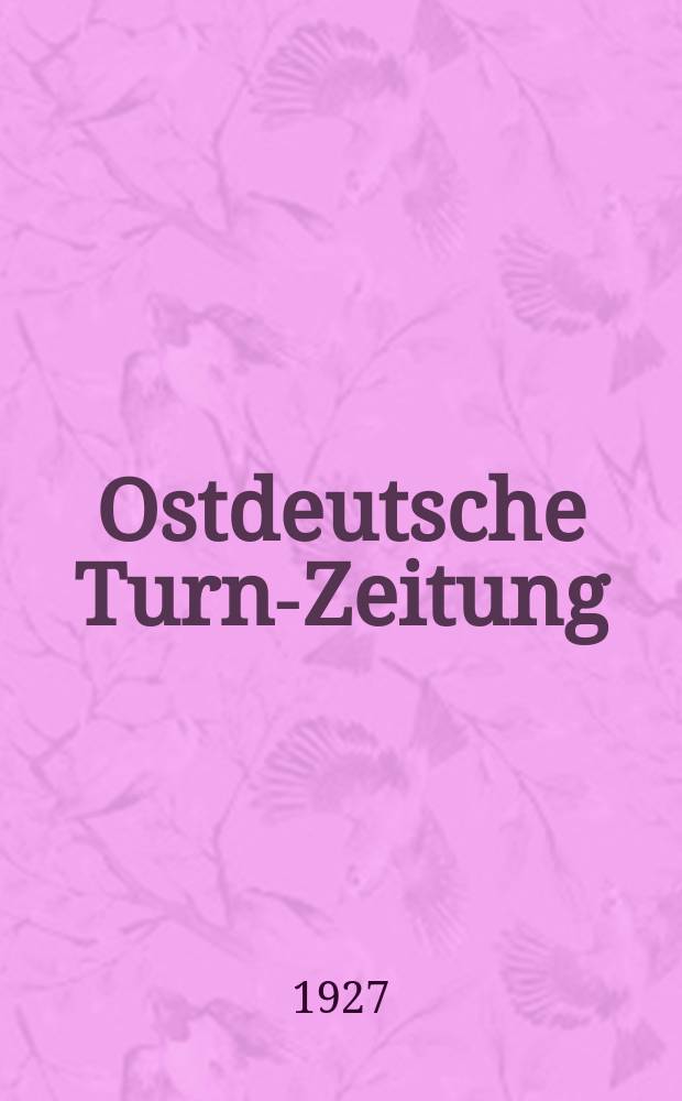Ostdeutsche Turn-Zeitung : Kreisblatt des Kreises I Nordosten der Deutschen Turnerschaft. Jg.59 1927, №Beilage : Der Dietwart