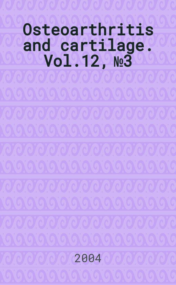 Osteoarthritis and cartilage. Vol.12, №3