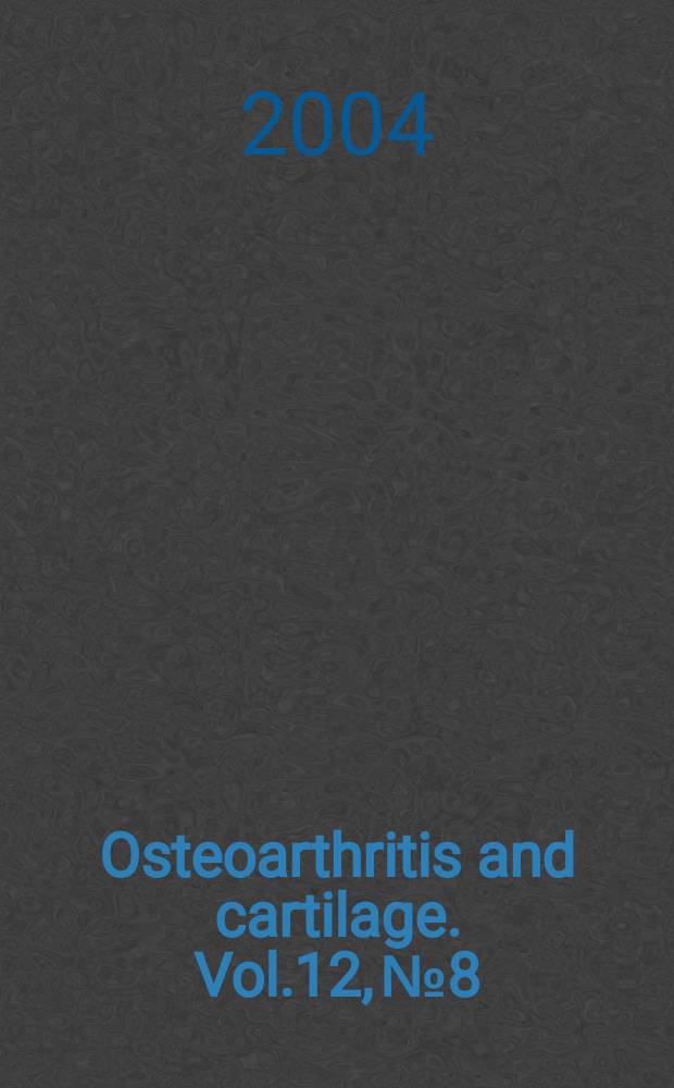 Osteoarthritis and cartilage. Vol.12, №8