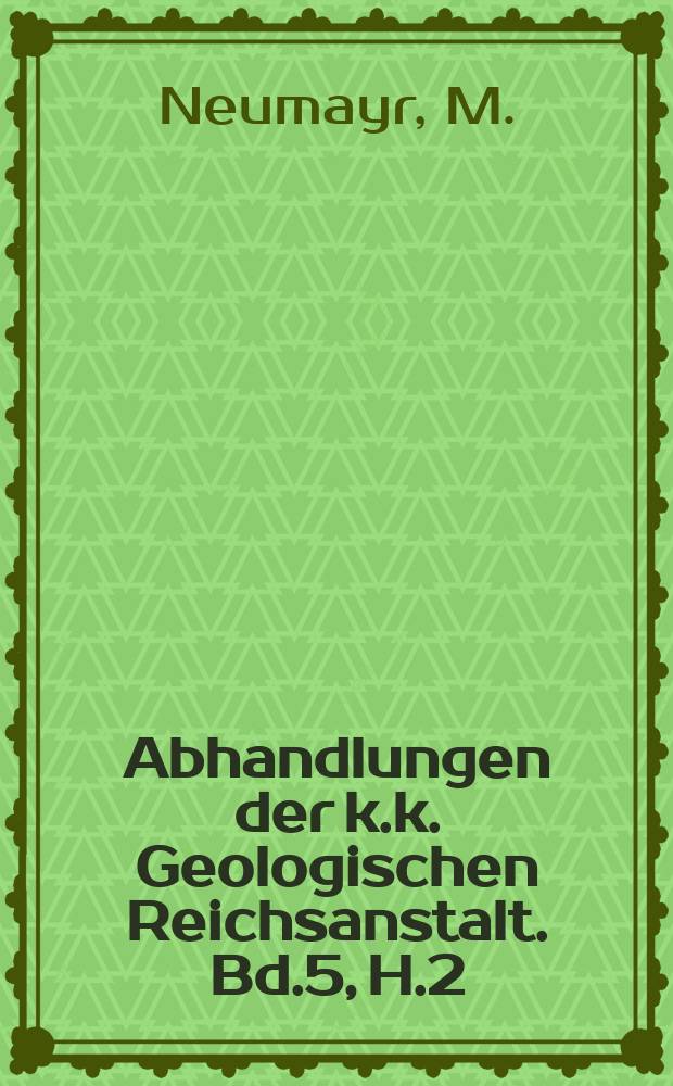 Abhandlungen der k.k. Geologischen Reichsanstalt. Bd.5, H.2 : Die Cephalopoden- Fauna der Oolithe von Balin bei Krakau