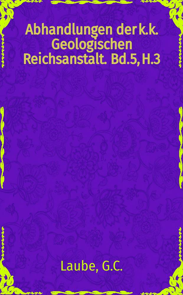 Abhandlungen der k.k. Geologischen Reichsanstalt. Bd.5, H.3 : Die Echinoiden der oesterreichisch- ungarischen oberen. Tertiaerablagerungen