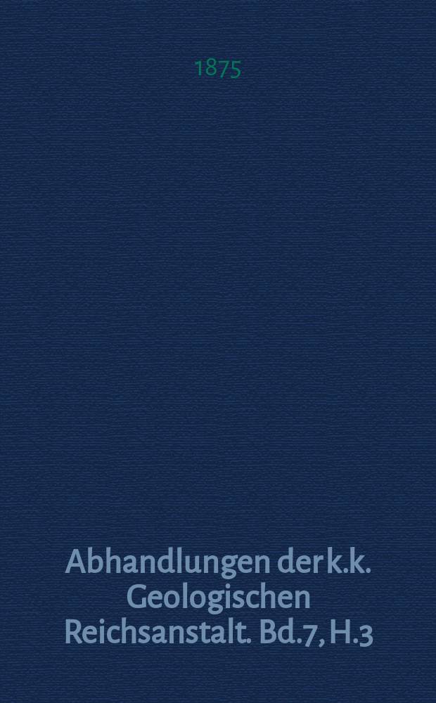 Abhandlungen der k.k. Geologischen Reichsanstalt. Bd.7, H.3 : Die Congerien- und Paludinenschichten Slavoniens und deren Faunen