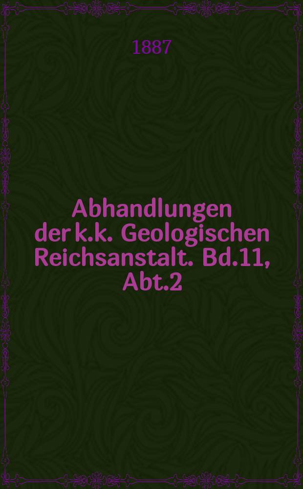 Abhandlungen der k.k. Geologischen Reichsanstalt. Bd.11, Abt.2 : Beiträge zur Kenntniss der Flora der Vorwelt