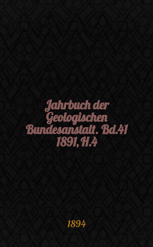 Jahrbuch der Geologischen Bundesanstalt. Bd.41 1891, H.4 : Register