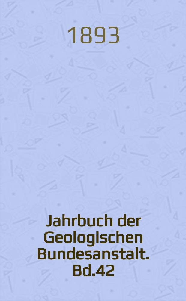 Jahrbuch der Geologischen Bundesanstalt. Bd.42 : 1892