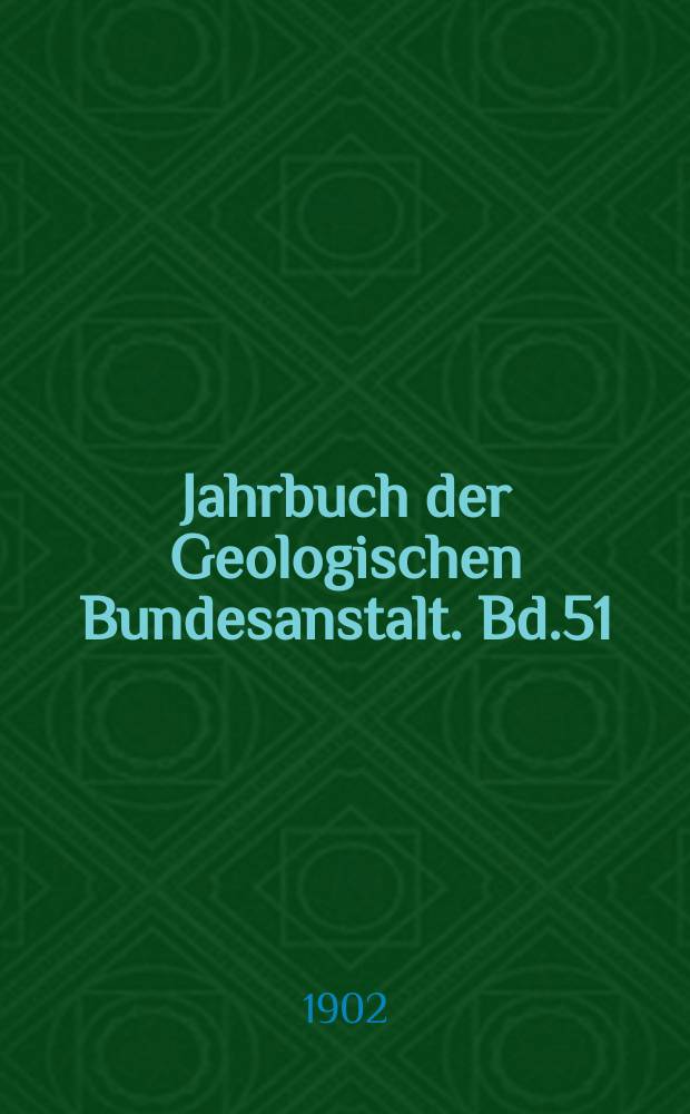 Jahrbuch der Geologischen Bundesanstalt. Bd.51 : 1901