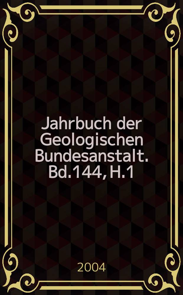 Jahrbuch der Geologischen Bundesanstalt. Bd.144, H.1 : Zwischen Lehrkanzel und Grubenhunt