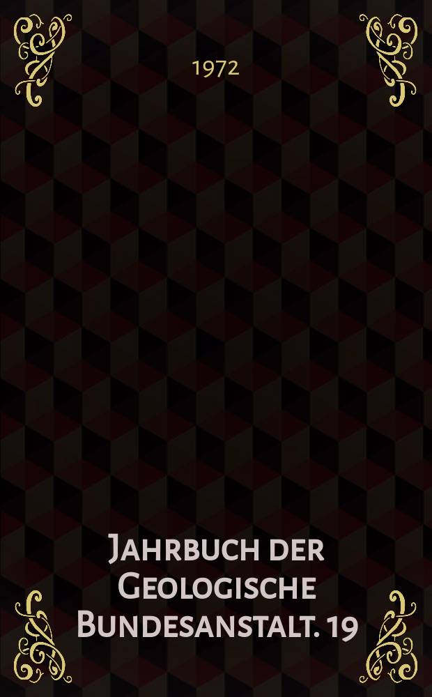 Jahrbuch der Geologische Bundesanstalt. 19 : Refresher colloquium in the fields of stratigraphy and micropalaeontology Vienna. a. o. 1971