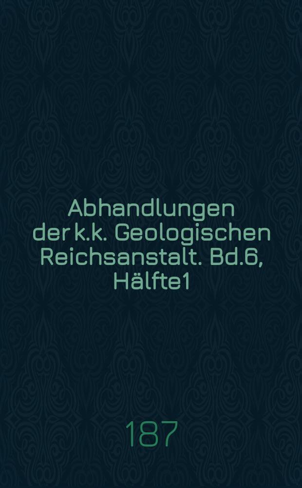 Abhandlungen der k.k. Geologischen Reichsanstalt. Bd.6, Hälfte1 : Das Gebirge um Hallstatt
