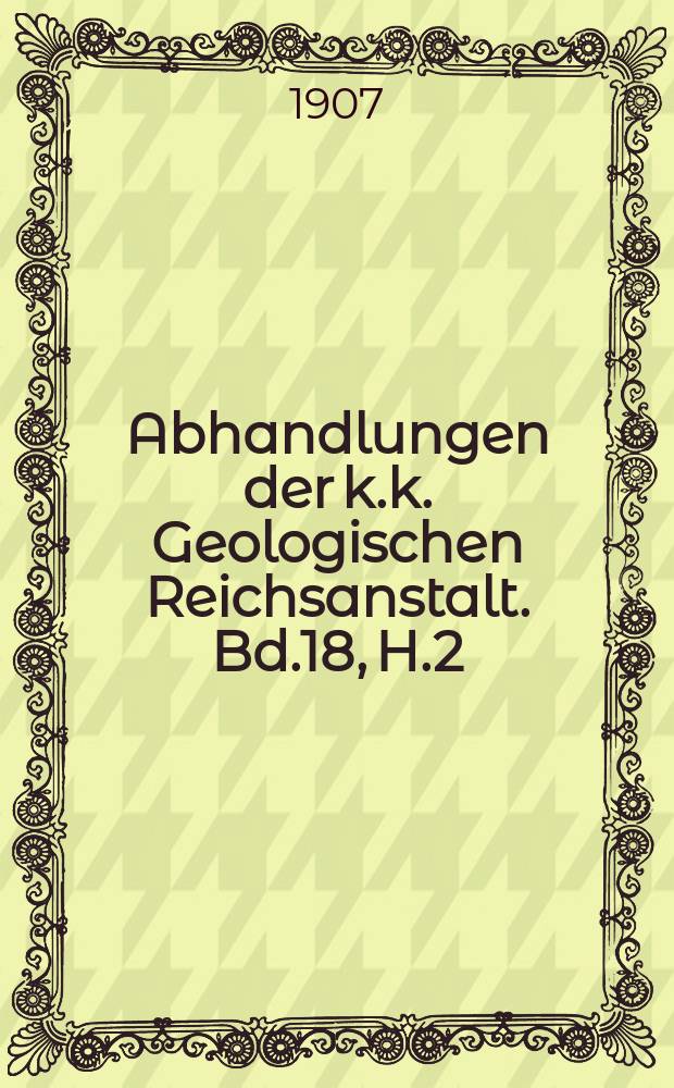 Abhandlungen der k.k. Geologischen Reichsanstalt. Bd.18, H.2 : Lamellibranchiaten der Pachycardientuffe der Seiser Alm