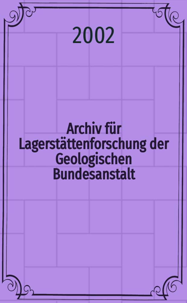 Archiv für Lagerstättenforschung der Geologischen Bundesanstalt : Vorm. Archiv für Lagerstättenforschung in den Ostalpen. Bd.23 : Jungproterozoische submarine Primäranreicherung und metamorphogene Weiterentwicklung der Stratiformen W-Sb-Au-Lagerstätten vom "Typ Woxi" in Hunan (Südchina)