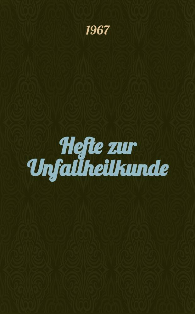 Hefte zur Unfallheilkunde : Beihefte zur "Monatsschrift für Unfallheilkunde". H.92